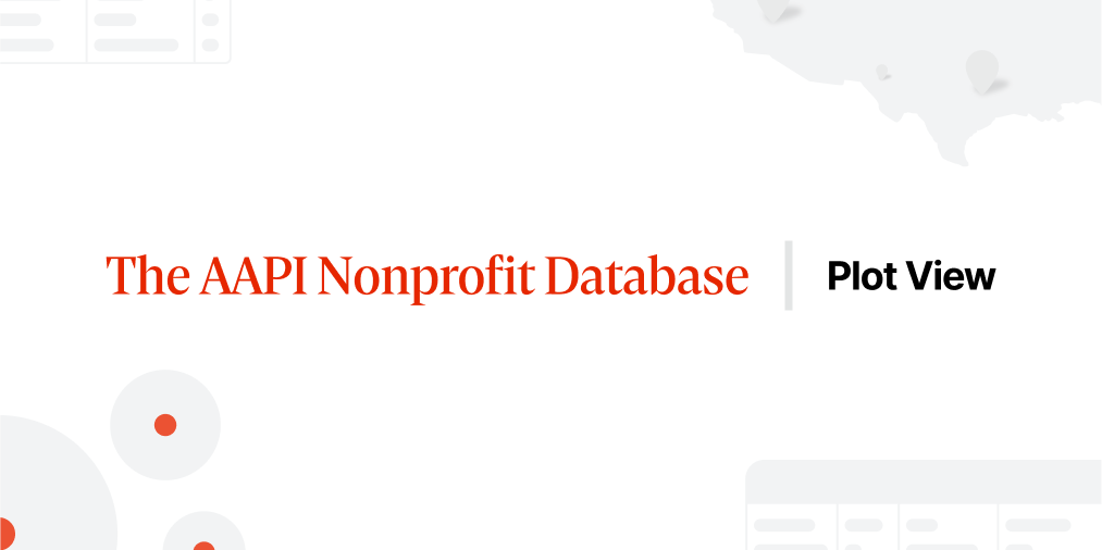 The AAPI Nonprofit Database - Plot View